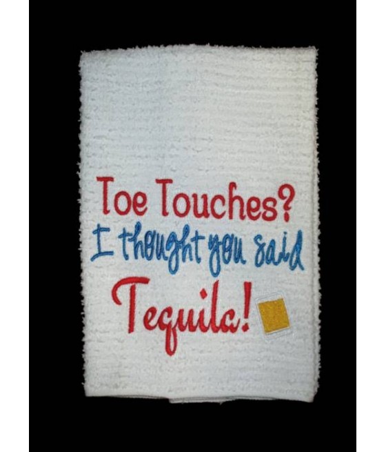 Toe Touch Tequila Towel Saying