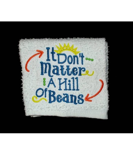 Hill Of Beans Towel Saying